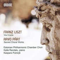 Franz Liszt: Via Crucis, Arvo Paert: Sacred Choral Works