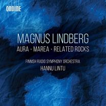 Magnus Lindberg: Aura, Marea, Related Rocks