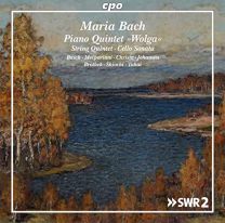 Emilie Maria von Bach: Piano Quintet ' Wolga, String Quintet, Cello Sonata