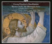 Georg Friedrich Kauffmann: Rustet Euch, Ihr Himmelschore: Complete Sacred Works