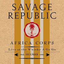 Africa Corps - Live At the Whisky A Go Go - 30th December 1981