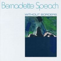 Bernadette Speach: Without Borders