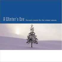 A Winter's Eve: Acoustic Music For the Winter Season