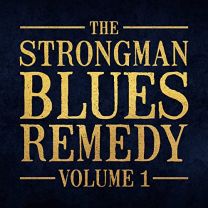 Strongman Blues Remedy, Vol 1