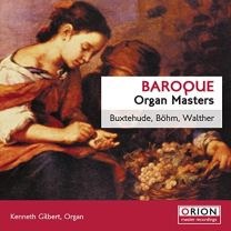 Baroque Organ Masters - Buxtehude, Bohm, Walther