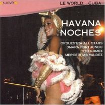 Le World...cuba: Havana Noches