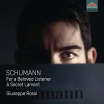 Robert Schumann: For A Beloved Listener - A Secret Lament
