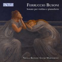 Ferruccio Busoni: Sonatas For Violin and Piano