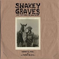 Shakey Graves and the Horse He Rode In On (Nobody's Fool & the Donor Blues)