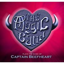 Magic Band Plays the Music of Captain Beefheart - Live In London 2013