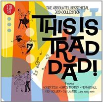 This Is Trad Dad! - the Absolutely Essential 3 CD Collection