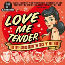 Love Me Tender - 60 Love Songs From the Rock 'n' Roll Era
