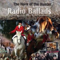 Radio Ballads 2006: the Horn of the Hunter
