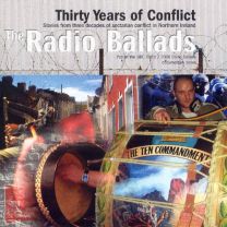 Radio Ballads - Thirty Years of Conflict
