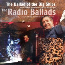 Radio Ballads 2006: the Ballad of the Big Ships