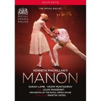 Kenneth Macmillans Manon [the Royal Ballet; Sarah Lamb (Manon); Vadim Muntagirov (Des Grieux); Royal Opera House (Choreography); Martin Yates] [opus Arte: Oa1285d]