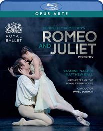 Prokofiev: Romeo and Juliet [yasmine Naghdi; Matthew Ball; Royal Opera House; Kenneth Macmillan (Choreographer and Director); Pavel Sorokin] [opus Arte: Oabd7273d]