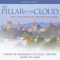 Pillar of the Cloud: Five Centuries of Oxford Anthems