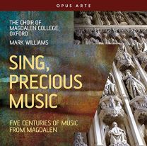 Sing, Precious Music (Five Centuries of Music From Magdalen)