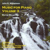 Williamson: Piano Sonata 6, 12 Preludes (Piano Music Vol.3)