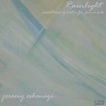 Rainlight - Evocations of Water For Piano Solo
