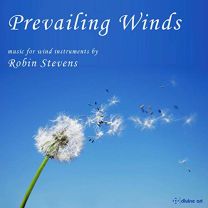 Prevailing Winds: Music For Wind Instruments By Robin Stevens