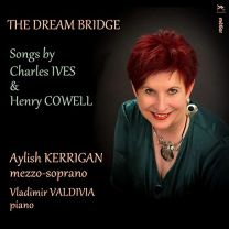 Dream Bridge (Songs By Charles Ives & Henry Cowell)