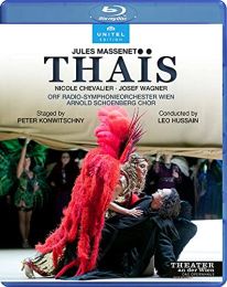 Massenet: Thais [nicole Chevalier; Josef Wagner; Roberto Sacca; Leo Hussain] [unitel Edition: 805004]