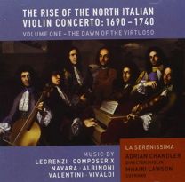 Rise of the North Italian Violin Concerto: 1690-1740, Vol. 1 - the Dawn of the Virtuoso