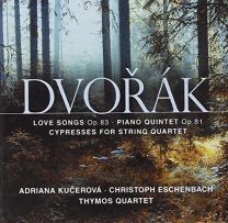 Dvorak: Love Songs, Op. 83: Cypresses; Piano Quintet In A Major, Op. 81