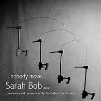 ... Nobody Move ... Commissions and Premieres For the New Gallery Concert Series