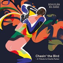 Chasin' the Bird - A Tribute To Charlie Parker