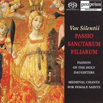 Passio Sanctarum Filiarum: Medieval Chants For Female Saints