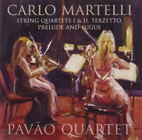 Martelli: String Quartets I & Ii, Terzetto, Prelude and Fugue