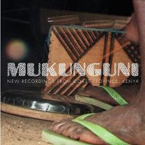 Mukunguni New Recordings From Coast Province Kenya