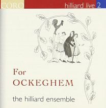 For Ockeghem: Hilliard Live 2