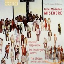 Macmillan: Miserere/ Tenebrae Responsories/ Strathclyde Motets (Coro: Cor16096)