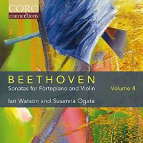 Ludwig van Beethoven: Sonatas For Fortepiano and Violin Volume 4