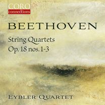 Ludwig van Beethoven: String Quartets, Op. 18 Nos 1-3