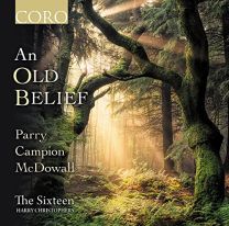 An Old Belief [the Sixteen; Harry Christophers]
