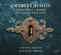 Charles Avison: Concerti Grossi (Based On Scarlatti)