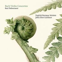 Johann Sebastian Bach: Violin Concertos (Including A World-Premiere Recording)