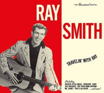 Travelin' With Ray Smith Plus 20 Bonus Tracks