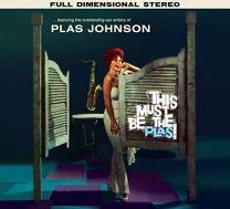 This Must Be the Plas! Johnson Mood For the Blues