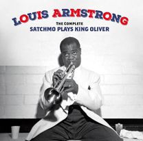 Louis Armstrong - the Complete Satchmo Plays King Oliver