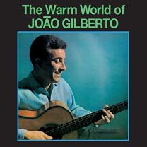 Warm World of Joao Gilberto
