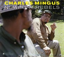 Newport Rebels (Plus Charles Mingus Presents   Mingus ) (Photographs By William Claxton)
