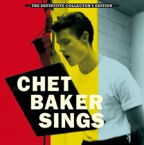 Chet Baker Sings - the Definitive Collector's Edition