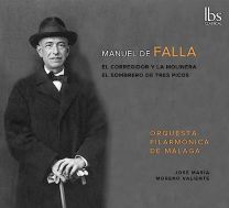 Manuel de Falla: El Corregidor Y La Molinera & El Sombrero de Tres Picos