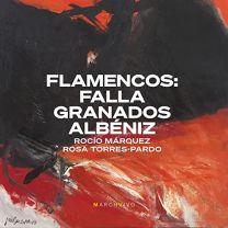 Flamencos: Falla, Granados & Albeniz
